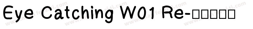 Eye Catching W01 Re字体转换
